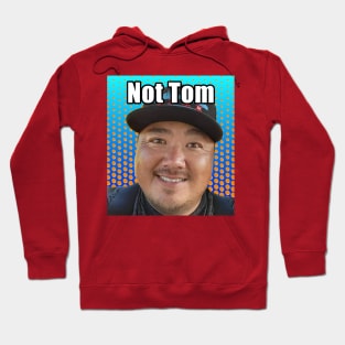 Not Tom Hoodie